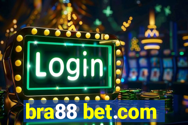 bra88 bet.com